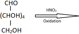 Glucaric acid product of given reaction for strong oxidising agents like nitric acid