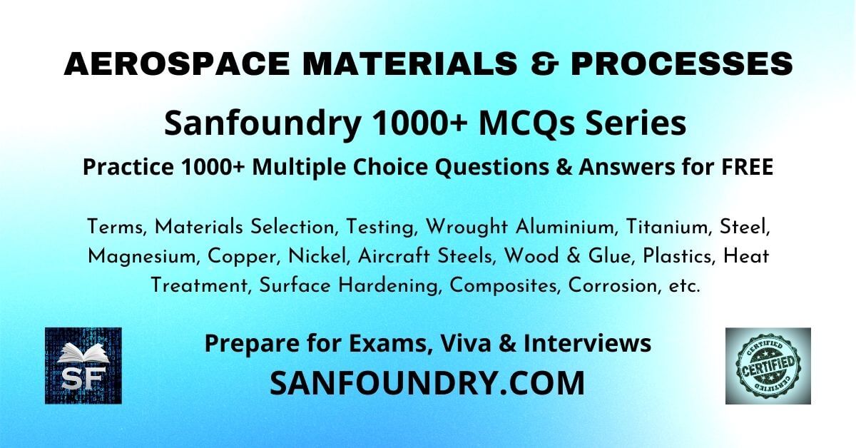 Aerospace Materials and Processes Multiple Choice Questions and Answers MCQs