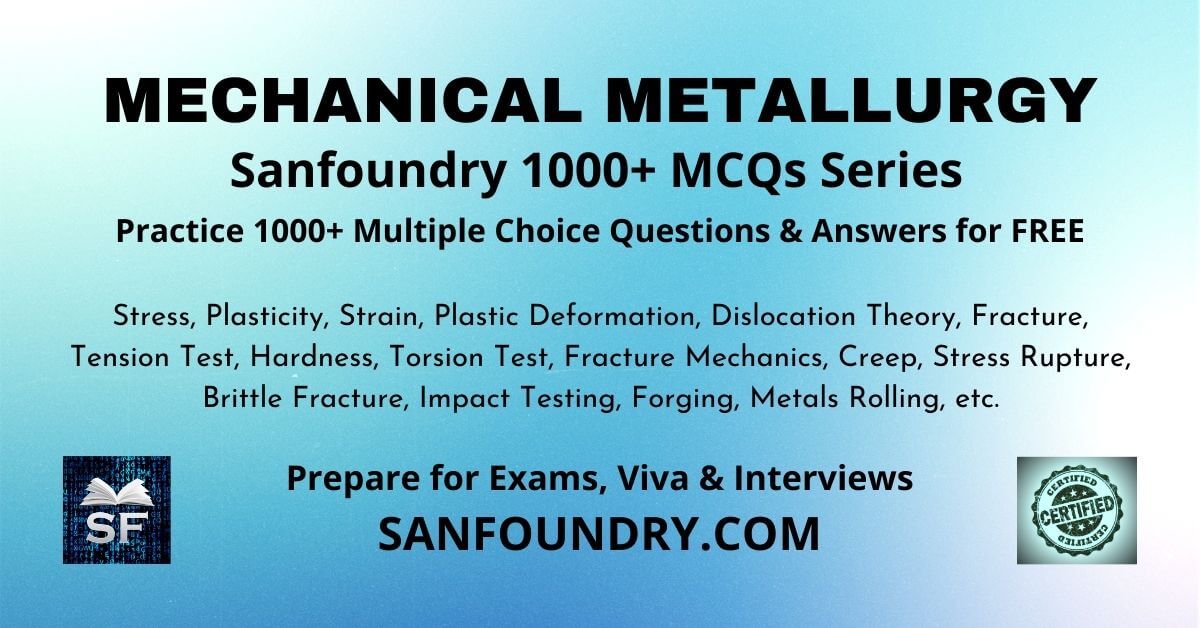 Mechanical Metallurgy Multiple Choice Questions and Answers MCQs