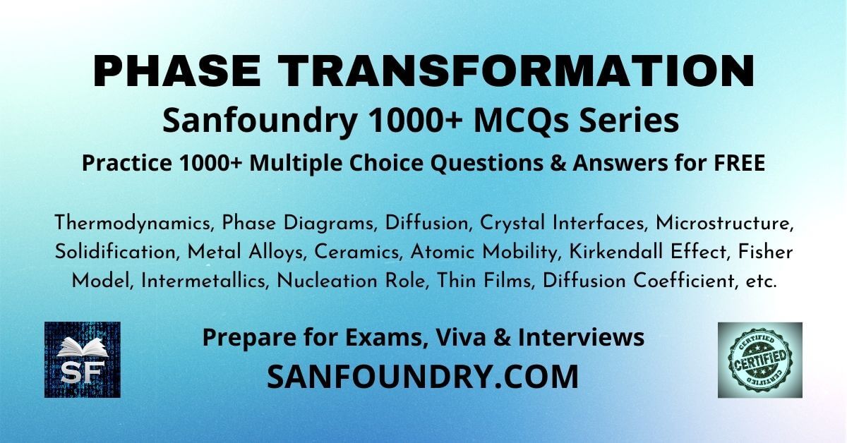 Phase Transformation Multiple Choice Questions and Answers MCQs