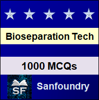 Bioseparation Technology Questions and Answers