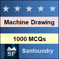 Machine Drawing MCQ - Multiple Choice Questions and Answers