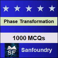 Phase Transformation MCQ - Multiple Choice Questions and Answers