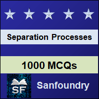 Separation Processes MCQ - Multiple Choice Questions and Answers