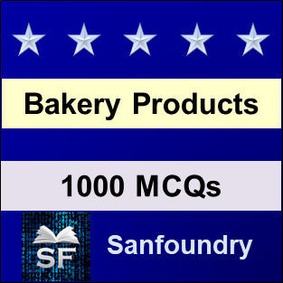 Bakery Products MCQ - Multiple Choice Questions and Answers