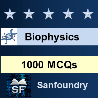 Biophysics Questions and Answers