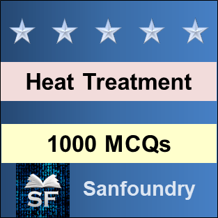 Heat Treatment of Metals and Alloys MCQ - Multiple Choice Questions and Answers