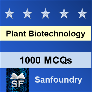 Plant Biotechnology MCQ - Multiple Choice Questions and Answers
