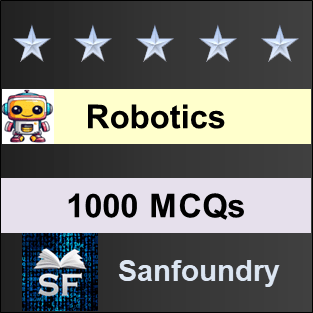 Robotics MCQ - Multiple Choice Questions and Answers